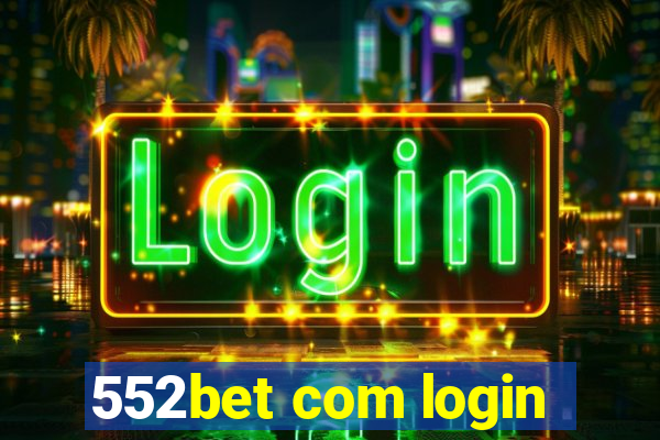 552bet com login